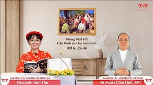 Gia đình cầu nguyện với Lời Chúa ngày 1-2-2022: Mùng Một Tết (Mt 6, 25-34)