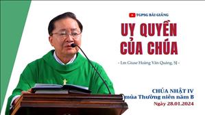 Uy quyền của Chúa - Lm Giuse Hoàng Văn Quảng, SJ | CN IV TN năm B