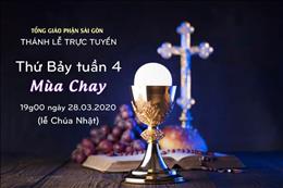 Thánh lễ trực tuyến: thứ Bảy tuần 4 Mùa Chay lúc 19g00 ngày 28.3.2020 (lễ Chúa Nhật)