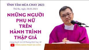 Người phụ nữ trên hành trình thập giá - Lm GB Phương Đình Toại, MI | Tĩnh tâm mùa Chay (Ngày 2)