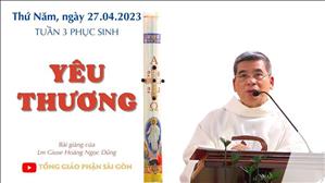Yêu thương - Lm Giuse Hoàng Ngọc Dũng | Thứ Năm tuần 3 PS