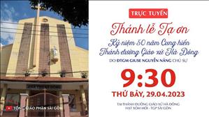 Thánh Lễ Trực tuyến 9:30 | Thánh Lễ Tạ Ơn | Thứ Bảy 29-4-2023 | Nhà Thờ Giáo Xứ Hà Đông