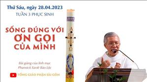 Sống đúng với Ơn gọi của mình - Lm Phanxicô Xaviê Bảo Lộc | Thứ Sáu tuần 3 PS