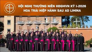  Hội nghị thường niên HĐGMVN kỳ I-2026: Hoa trái hiệp hành sau Ad Limina
