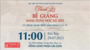 Thánh lễ Bế giảng Khóa Thần Học Hè 2023 | 11:00 Ngày 29-7-2023 | TTMV