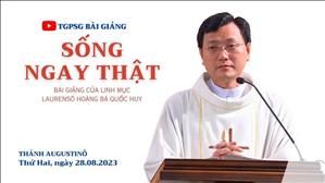 Sống ngay thật - Lm Laurensô Hoàng Bá Quốc Huy | Thứ Hai tuần 21 TN