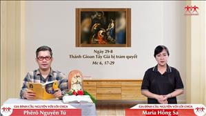 Sống Tinh Thần Tin Mừng - Thánh Gioan Tẩy Giả bị trảm quyết (Mc 6, 17-29)