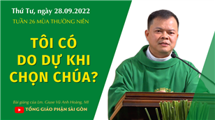 TGPSG Bài giảng: Thứ Tư tuần 26 mùa Thường niên ngày 28-9-2022 tại Nhà nguyện Trung tâm Mục vụ TGP Sài Gòn