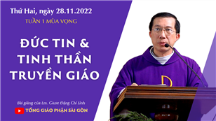 Đức tin & tinh thần truyền giáo - Lm. Giuse Đặng Chí Lĩnh | Thứ Hai tuần 1 mùa Vọng