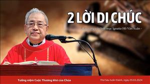 2 lời di chúc - Lm Ignatio Hồ Văn Xuân | Tưởng niệm cuộc thương khó của Chúa