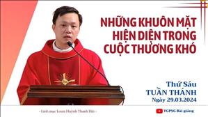 Những khuôn mặt hiện diện trong cuộc thương khó - Lm Louis Huỳnh Thanh Hải | Thứ Sáu tuần thánh