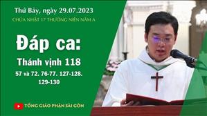 Đáp ca: Tv 118, 57 và 72. 76-77. 127-128. 129-130 - CN 17 TN năm A