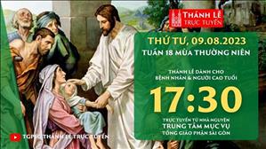 Thánh lễ trực tuyến | 17:30 | Thứ Tư Tuần 18 Mùa Thường Niên | Ngày 9-8-2023 | TTMV TGPSG