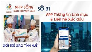 Giới trẻ Giáo tỉnh Huế - APP “Thông tin Linh mục” & “Liên hệ Xức dầu” | NSGHVN Số 31