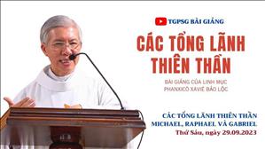 Các Tổng lãnh thiên thần - Lm Phanxicô Xaviê Bảo Lộc