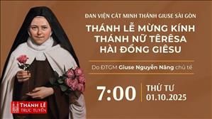 Thánh lễ mừng kính thánh Têrêsa Hài đồng Giêsu | 7:00 ngày 1-10-2025 | Đan viện Cát Minh Sài Gòn