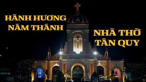 Hành hương Năm Thánh tại Nhà thờ Tân Quy