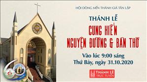 Dòng MTG Tân Lập: Cung hiến Nguyện đường và Bàn thờ lúc 9:00 thứ Bảy ngày 31-10-2020