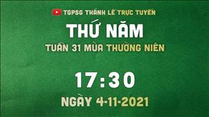 TGPSG Thánh Lễ trực tuyến 4-11-2021: Thứ Năm tuần 31 TN lúc 18:00