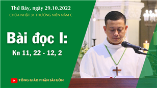 CN 31 TN năm C - Bài đọc I: Kn 11, 22 - 12, 2