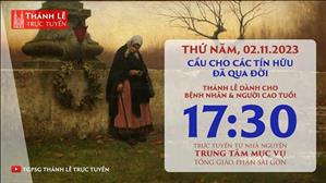 Thánh lễ trực tuyến | 17:30 | Cầu cho các tín hữu đã qua đời | Ngày 2-11-2023 | TTMV TGPSG
