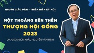 TGP Sài Gòn - Người Giáo dân của Thiên niên kỷ mới: Một Thoáng Bên Thềm Thượng Hội Đồng 2023