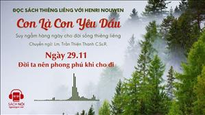 Ngày 29/11: Đời ta nên phong phú khi cho đi | Con là Con yêu dấu