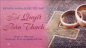 TGP Sài Gòn - Để hôn nhân được tốt đẹp: Bí quyết 'Bàn Thạch'