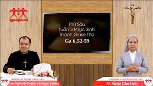 Gia đình cầu nguyện với Lời Chúa: Thứ Sáu tuần 3 Phục Sinh (Ga 6, 52-59)