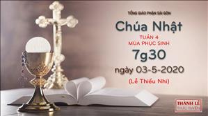 Thánh lễ trực tuyến - Chúa nhật 4 Phục sinh (lễ thiếu nhi) lúc 7g30 ngày 03.5.2020