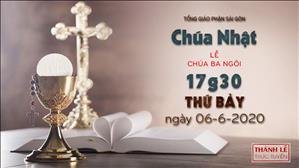 Thánh lễ trực tuyến - Chúa nhật lễ Chúa Ba Ngôi lúc 17g30 thứ Bảy ngày 06-6-2020