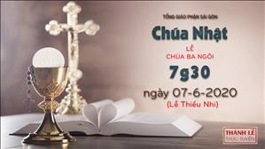 Thánh lễ trực tuyến - Chúa nhật lễ Chúa Ba Ngôi (lễ thiếu nhi) lúc 7g30 ngày 07-6-2020