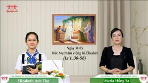 Maria ở lại độ 3 tháng - Đức Mẹ thăm viếng bà Êlisabét (Lc 1, 39-56)