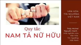 Văn hóa Tín ngưỡng Việt Nam: Quy tắc NAM TẢ NỮ HỮU