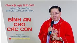 Bình an cho các con - Lm Giuse Hoàng Văn Quảng, SJ | Lễ Ra trường SV Lưu xá Saint Paul