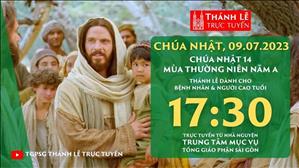 Thánh lễ trực tuyến | 17:30 | Chúa nhật 14 mùa Thường niên năm A | Ngày 9-7-2023 | TTMV TGPSG