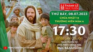 Thánh lễ trực tuyến | 17:30 | Chúa nhật 14 mùa Thường niên năm A | Thứ Bảy 8-7-2023 | Nhà thờ Đức Bà