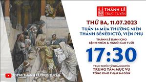 Thánh lễ trực tuyến | 17:30 | Thứ Ba Tuần 14 Mùa Thường niên | Ngày 11-7-2023 | TTMV TGPSG