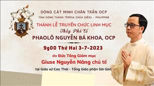 Thánh Lễ Truyền Chức Linh Mục | Dòng Cát Minh Chân Trần  | 9:00 Ngày 3-7-2023