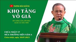 Kho tàng vô giá - Lm Giuse Vũ Hữu Hiền | CN 17 TN năm A