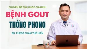 Bệnh Gout thống phong | Sức Khỏe Gia Đình