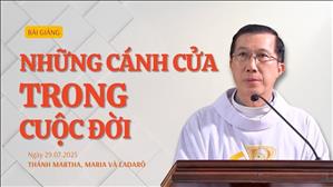 Những cánh cửa trong cuộc đời - Lm Giuse Đặng Chí Lĩnh | Thánh Martha, Maria và Ladarô