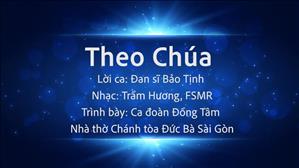 Theo Chúa - Lời ca: Bảo Tịnh Nhạc: Trầm Hương, FSMR