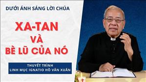 Bài 29: Xa-tan và bè lũ của nó | Dưới ánh sáng Lời Chúa