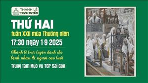 Thứ Hai tuần 22 thường niên | 17:30 Ngày 1-9-2025 | TTMV TGPSG