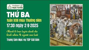 Thứ Ba tuần 22 thường niên | 17:30 Ngày 2-9-2025 | TTMV TGPSG