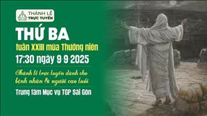Thứ Ba tuần 23 thường niên | 17:30 Ngày 9-9-2025 | TTMV TGPSG