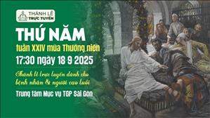 Thứ Năm tuần 24 thường niên | 17:30 Ngày 18-9-2025 | TTMV TGPSG