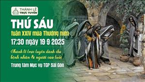 Thứ Sáu tuần 24 thường niên | 17:30 Ngày 19-9-2025 | TTMV TGPSG