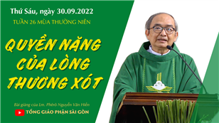 TGPSG Bài giảng: Thứ Sáu tuần 26 mùa Thường niên ngày 30-9-2022 tại Nhà nguyện Trung tâm Mục vụ TGP Sài Gòn